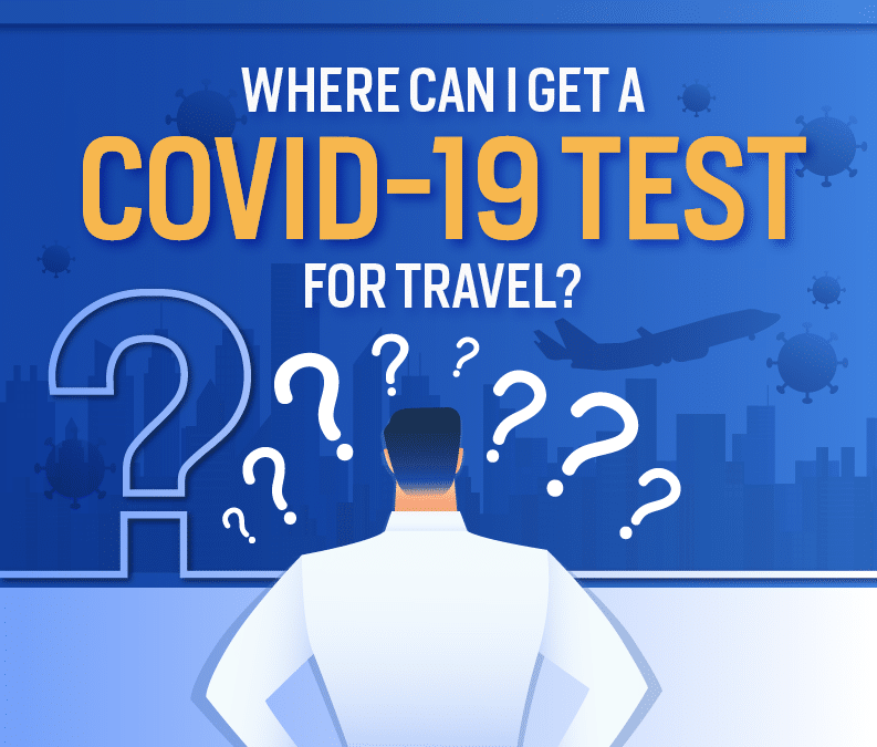 Where can I get a COVID-19 test for travel? [Infographic]