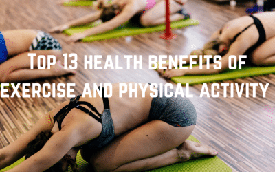 Top 13 health benefits of exercise and physical activity 